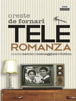 cover image of Teleromanza. Mezzo secolo di sceneggiati & fiction